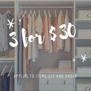 3 FOR $30 ON ITEMS $15 & UNDER